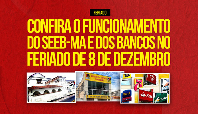 Confira o funcionamento do SEEB-MA e dos bancos no feriado de 8 de dezembro